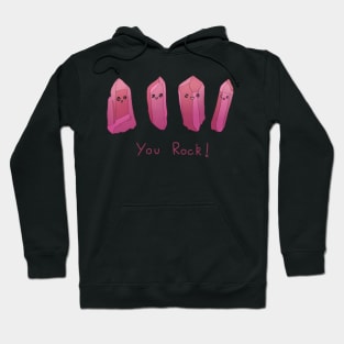 You rock! Hoodie